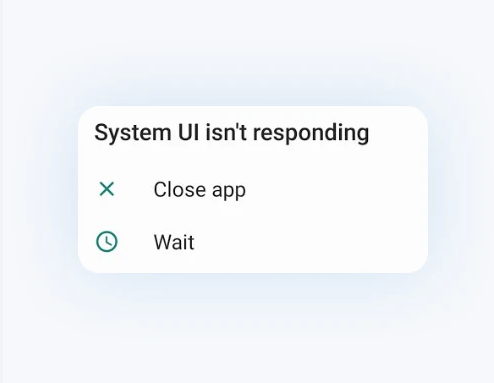 [SOlVED]Fix the Error of “System UI Isn’t Responding” on Android